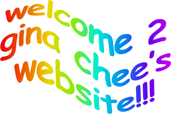 Rainbow Comic Sans word art that says Welcome to Gina Chee's website!
